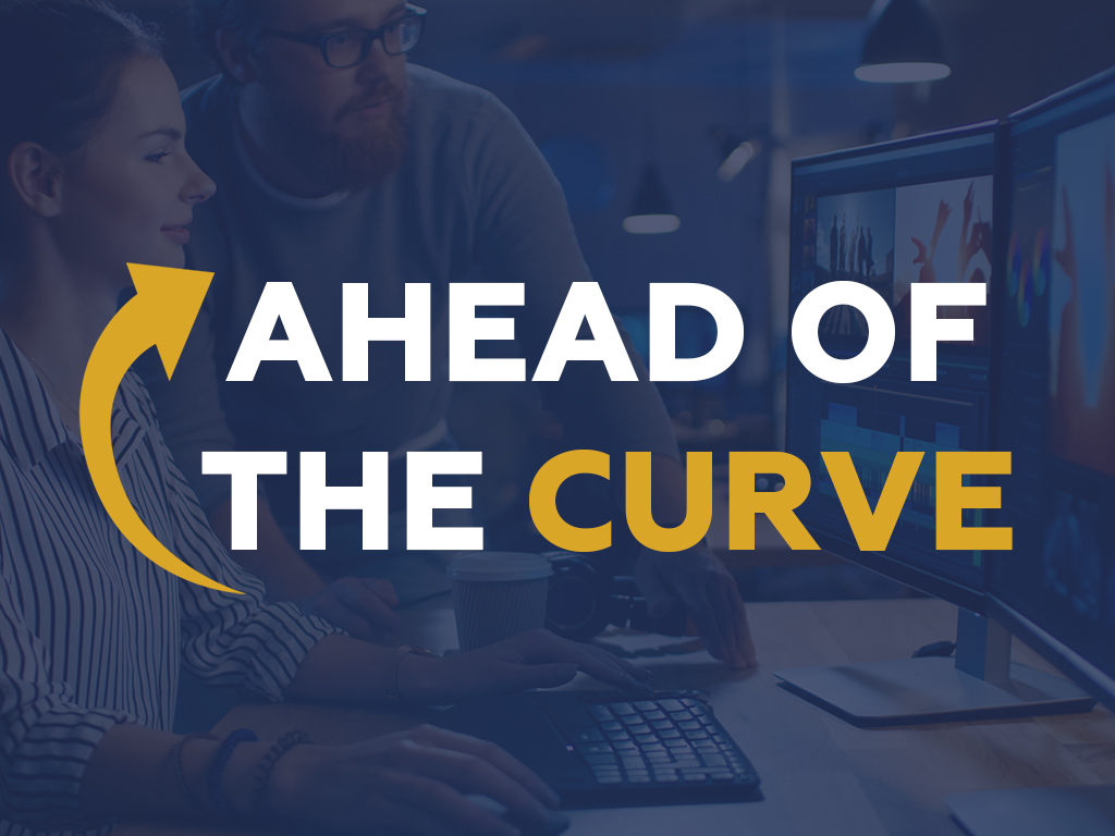 Ahead of the Curve – Hot Trends & Timely Topics 
