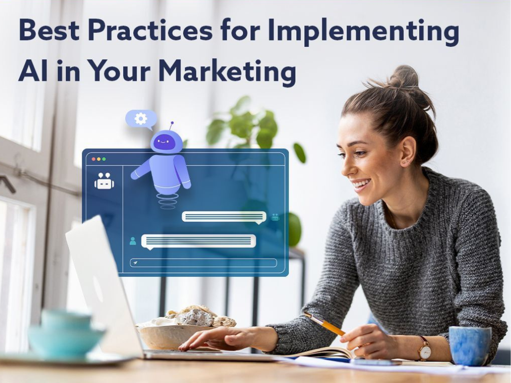 Best Practices for Implementing AI in Your Marketing 