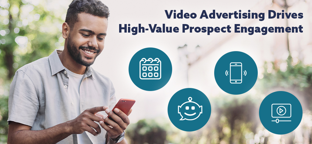 Video Advertising Drives High-Value Prospect Engagement