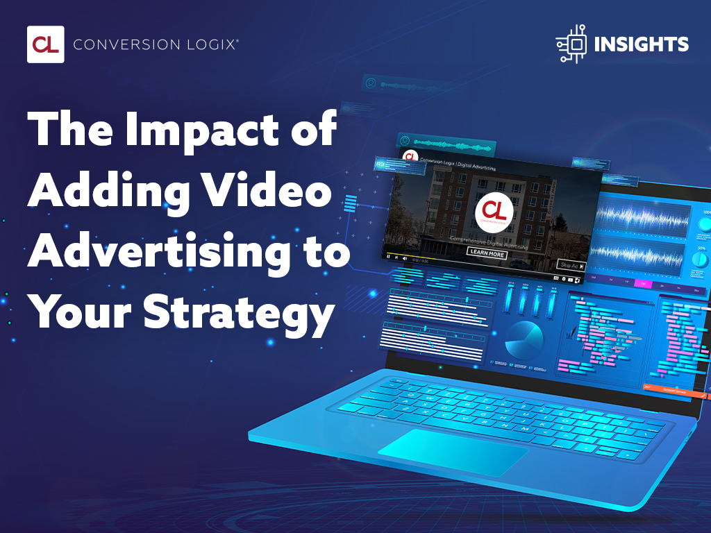 The Impact of Adding Video Advertising to Your Strategy 