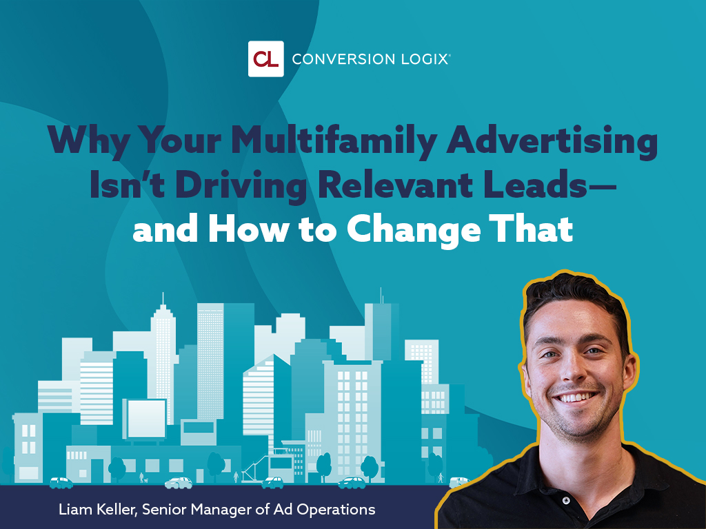 Why Your Multifamily Advertising Isn’t Driving Relevant Leads—and How to Change That