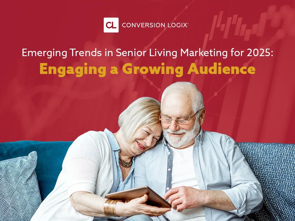 Emerging Trends in Senior Living Marketing for 2025: Engaging a Growing Audience
