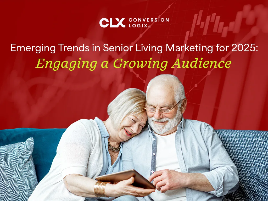 Emerging Trends in Senior Living Marketing for 2025: Engaging a Growing Audience