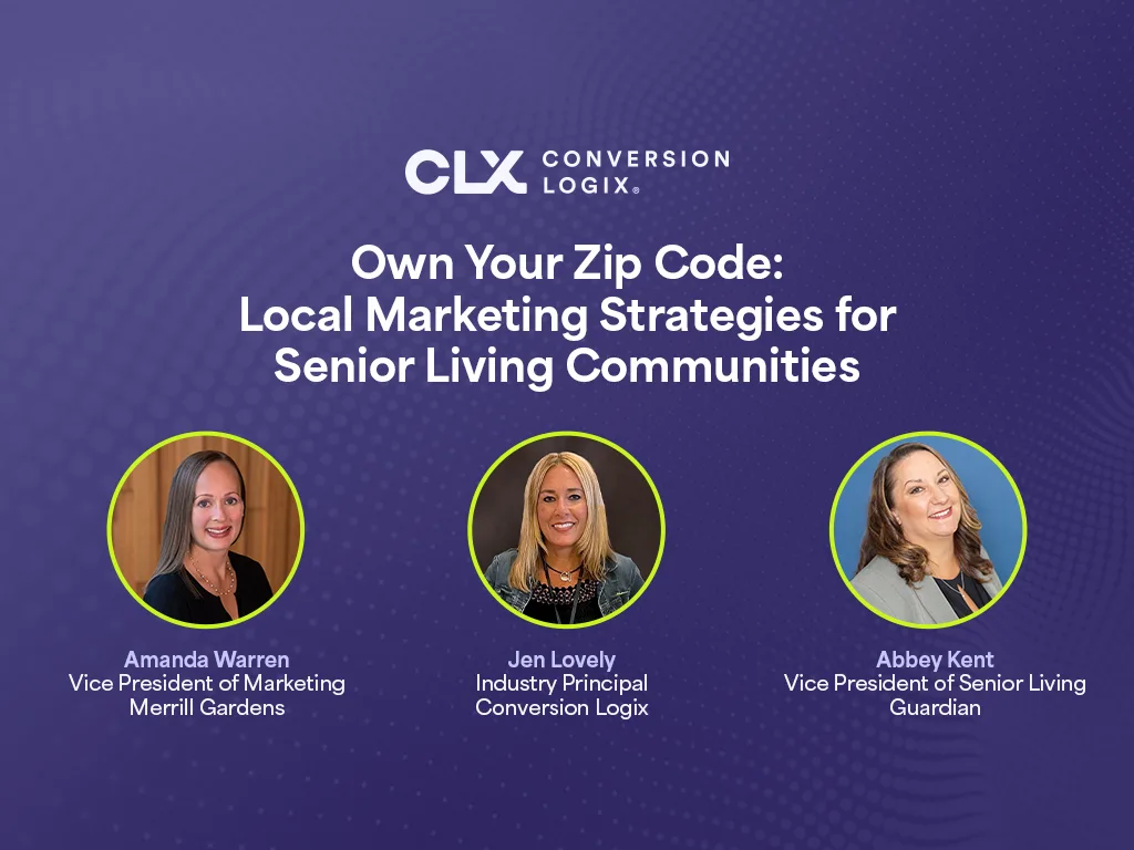 Own Your Zip Code - Local Marketing Strategies for Senior Living Communities Webinar Blog Recap with Panelist Info