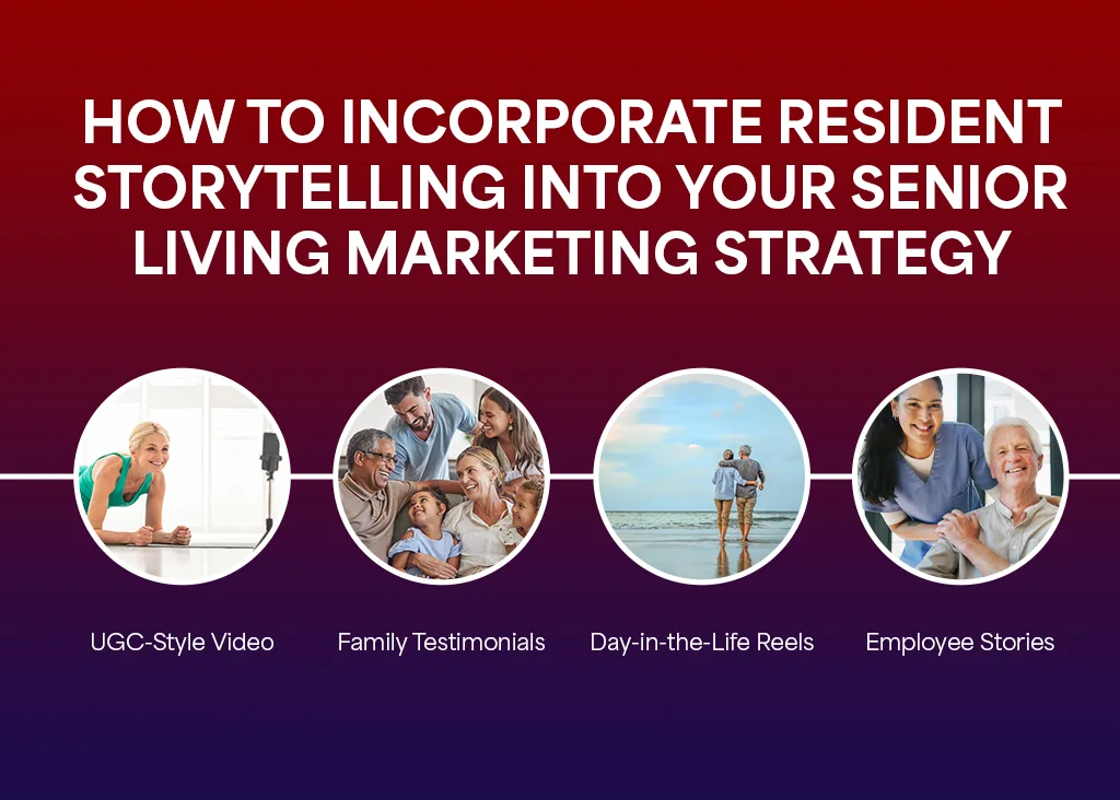 How to Incorporate Resident Storytelling into Your Senior Living Marketing Strategy