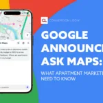 Google Announces Ask Maps: What Apartment Marketers Need to Know